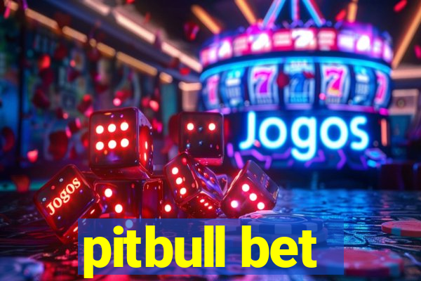 pitbull bet